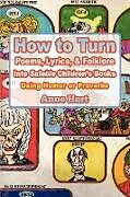 Couverture cartonnée How to Turn Poems, Lyrics, & Folklore Into Salable Children's Books de Anne Hart