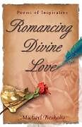 Couverture cartonnée Romancing Divine Love de Michael Beskalis