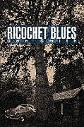 Kartonierter Einband Ricochet Blues von Don Smith