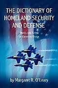 Couverture cartonnée The Dictionary of Homeland Security and Defense de Margaret R O'Leary
