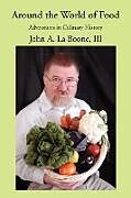 Kartonierter Einband Around the World of Food von John A. III La Boone