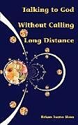 Kartonierter Einband Talking to God Without Calling Long Distance von Brian Samo Ross
