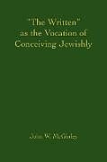 "The Written" as the Vocation of Conceiving Jewishly