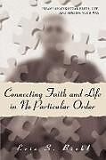 Kartonierter Einband Connecting Faith and Life in No Particular Order von Eric S Biehl