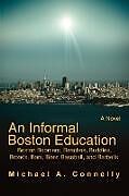 Couverture cartonnée An Informal Boston Education de Michael A. Connelly