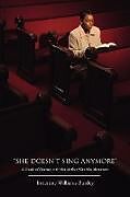 Couverture cartonnée "She Doesn't Sing Anymore" de Ernestine Williams-Burtley