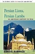 Kartonierter Einband Persian Lions, Persian Lambs von Curtis Harnack
