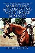 Kartonierter Einband Horsin' Around The USA Guide To Marketing & Promoting Your Horse Business von Laurie A. Cerny