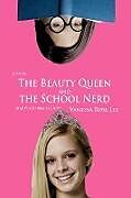 Kartonierter Einband The Beauty Queen and the School Nerd von Vanessa Rose Lee