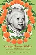 Kartonierter Einband Orange Blossom Wishes von Carolyn S. Hennecy