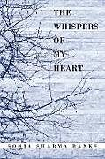 Couverture cartonnée The Whispers Of My Heart de Sonia Sharma Banks