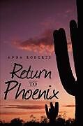 Kartonierter Einband Return to Phoenix von Anna Roberts