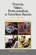 Kartonierter Einband Diversity, Values, Professionalism, or Favoritism Racism von Daniel Vincent Pierce