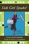 Kartonierter Einband Sick Girl Speaks! von Tiffany Christensen