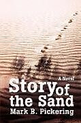 Couverture cartonnée Story of the Sand de Mark B. Pickering