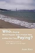 Couverture cartonnée Who's Buying Which Popular Short Fiction Now, & What Are They Paying? de Anne Hart