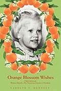 Fester Einband Orange Blossom Wishes von Carolyn S. Hennecy