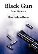 Fester Einband Black Gun von Mary Kathryn Hunter
