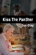 Kartonierter Einband Kiss the Panther von Don Otey