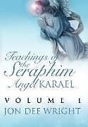 Fester Einband Teachings of the Seraphim Angel KARAEL von Jon Dee Wright