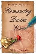 Livre Relié Romancing Divine Love de Michael Beskalis