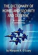 Livre Relié The Dictionary of Homeland Security and Defense de Margaret R O'Leary