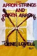 Livre Relié Apron Strings and Broken Arrows de Gene Lovell