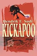 E-Book (epub) Kickapoo von Hendrik E. Sadi