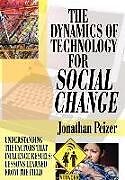 Livre Relié The Dynamics of Technology for Social Change de Jonathan Peizer