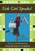 Fester Einband Sick Girl Speaks! von Tiffany Christensen