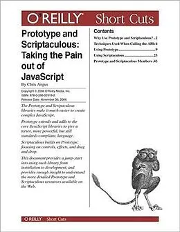 E-Book (pdf) Prototype and Scriptaculous: Taking the Pain out of JavaScript von Chris Angus