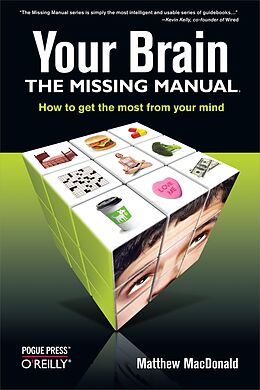 eBook (epub) Your Brain: The Missing Manual de Matthew Macdonald