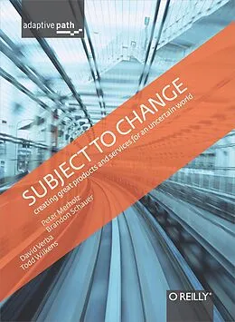 E-Book (epub) Subject To Change: Creating Great Products & Services for an Uncertain World von Peter Merholz