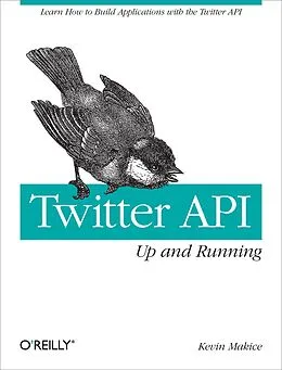 ePUB Twitter API: Up and Running von Kevin Makice