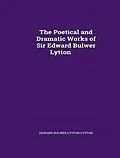 E-Book (epub) The Poetical Works of Sir Edward Bulwer Lytton von Edward Bulwer Lytton
