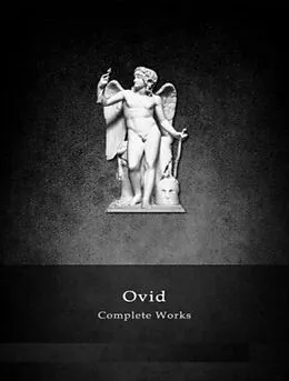E-Book (epub) The Complete Works of Ovid von Ovid