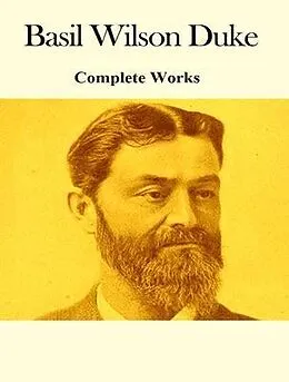 E-Book (epub) The Complete Works of Basil Wilson Duke von Basil Wilson Duke, Tbd