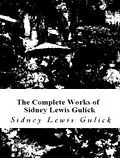 E-Book (epub) The Complete Works of Sidney Lewis Gulick von Sidney Lewis Gulick