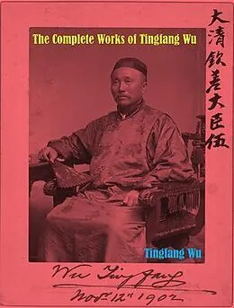 E-Book (epub) The Complete Works of Tingfang Wu von Tingfang Wu