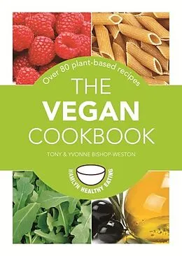 E-Book (epub) The Vegan Cookbook von Tony Bishop-Weston, Yvonne Bishop-Weston