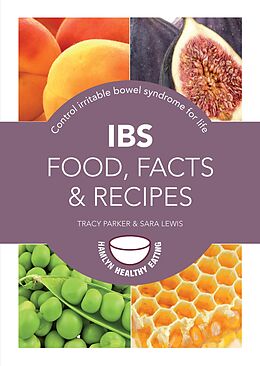 E-Book (epub) IBS: Food, Facts and Recipes von Sara Lewis, Tracy Parker
