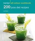 E-Book (epub) 200 Juice Diet Recipes von Hamlyn