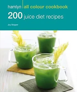E-Book (epub) 200 Juice Diet Recipes von Hamlyn