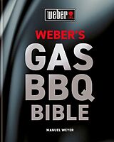 Livre Relié Weber's Gas Barbecue Bible de Manuel Weyer