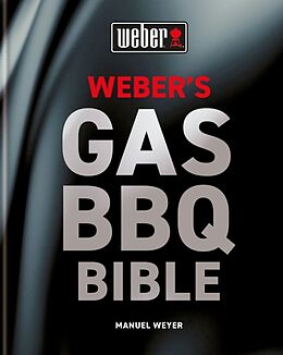 Livre Relié Weber's Gas Barbecue Bible de Manuel Weyer