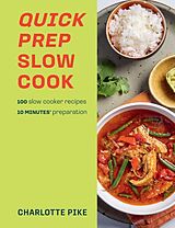 Couverture cartonnée Quick Prep Slow Cook de Charlotte Pike