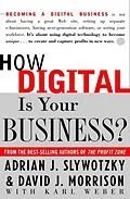 E-Book (epub) How Digital Is Your Business? von Adrian J. Slywotzky, David Morrison, Karl Weber