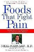 Kartonierter Einband Foods That Fight Pain von Neal Md Barnard
