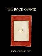 Kartonierter Einband The Book of One von Jesse Michael Renaud