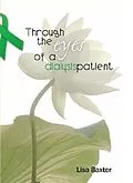 E-Book (epub) Through the Eyes of a Dialysis Patient von Lisa Baxter